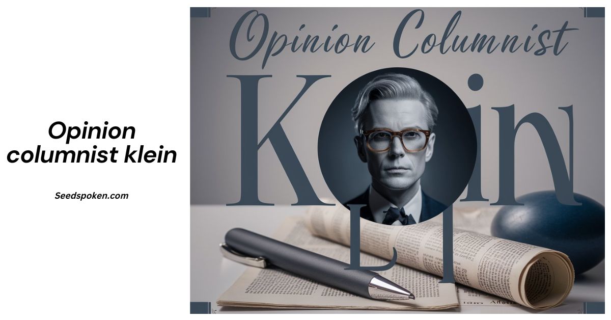 Opinion Columnist Klein