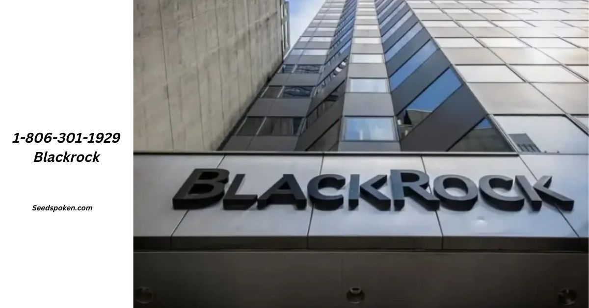 1-806-301-1929 BlackRock_ Everything You Need to Know