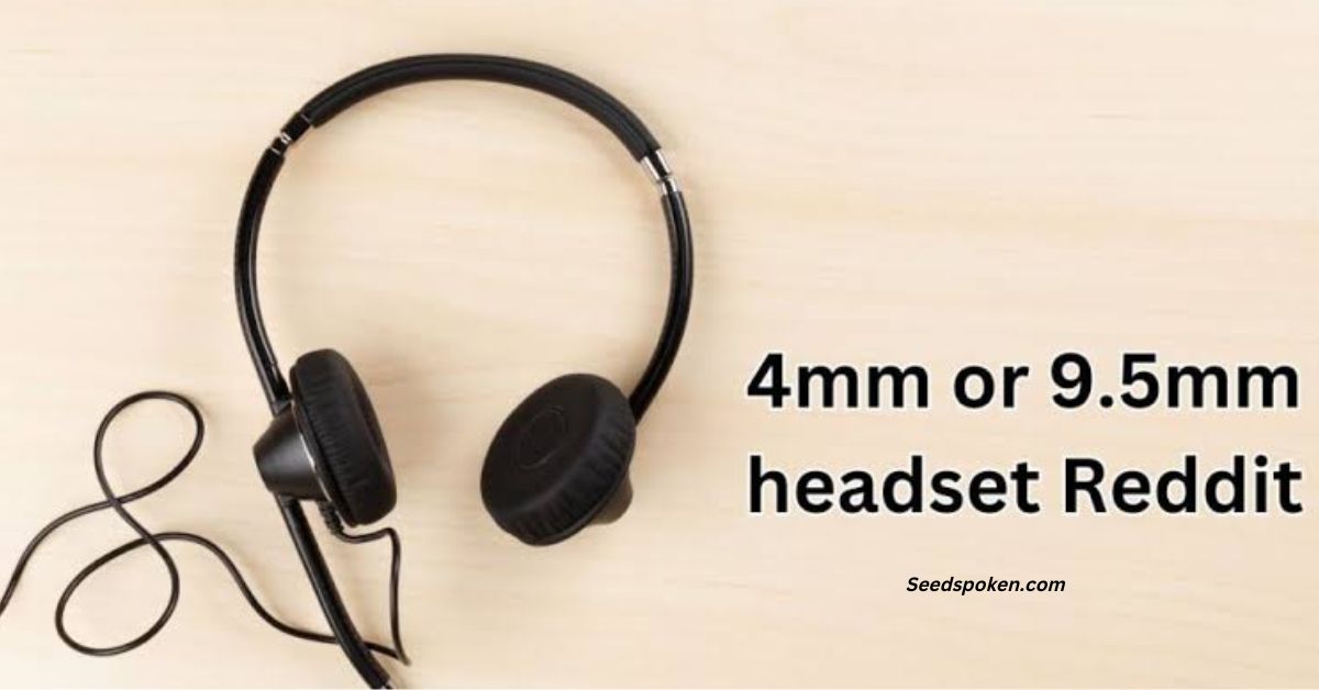 4mm or 9.5mm Headset Reddit_ Which One Is Right for You?