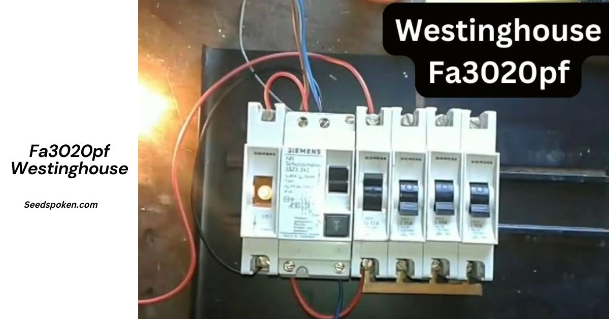 The FA3020PF Westinghouse_ A Comprehensive Guide