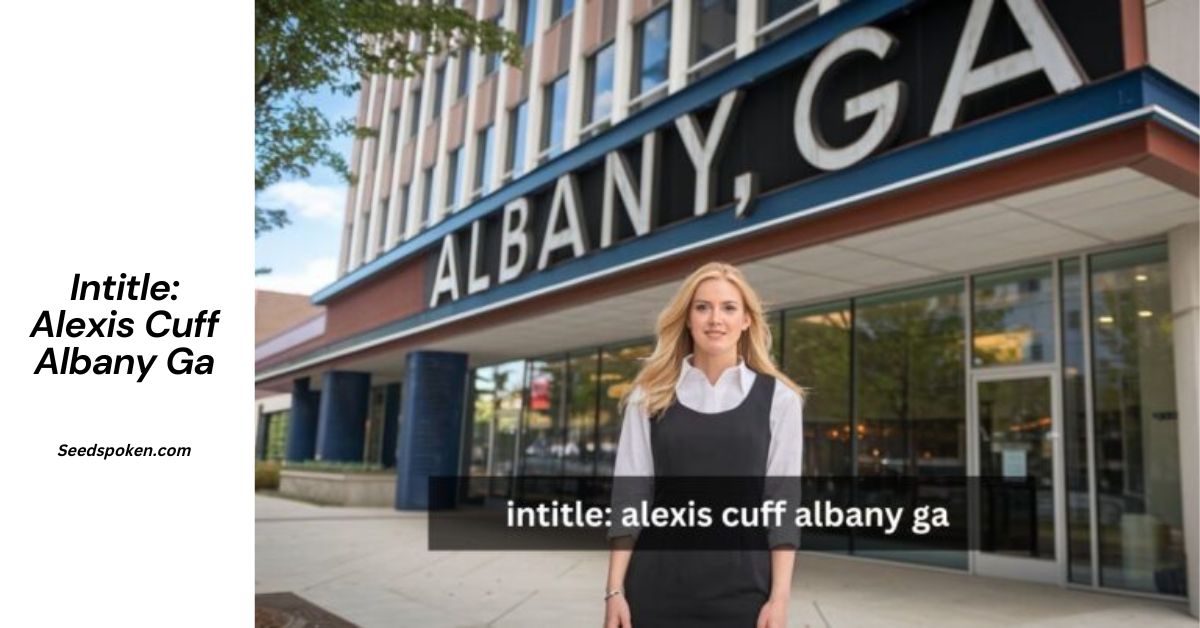 Intitle: Alexis Cuff Albany GA