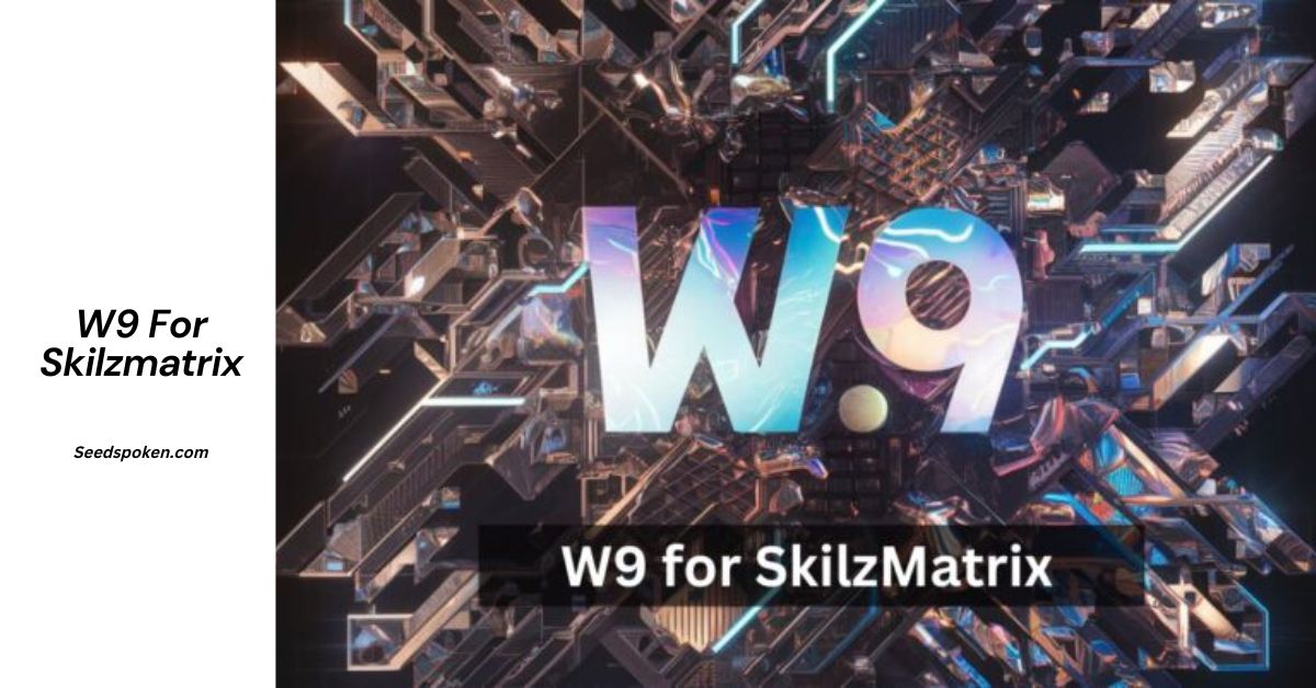 W9 For Skilzmatrix_ A Comprehensive Guide